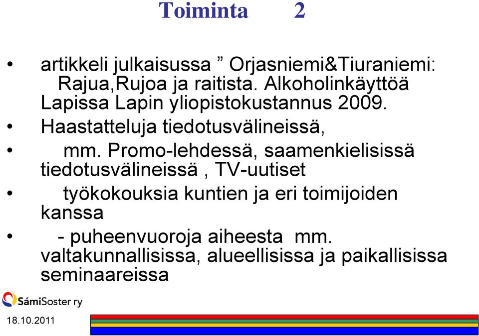 Promo-lehdessä, saamenkielisissä tiedotusvälineissä, TV-uutiset työkokouksia kuntien ja eri