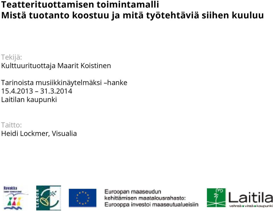 Maarit Koistinen Tarinoista musiikkinäytelmäksi hanke 15.4.