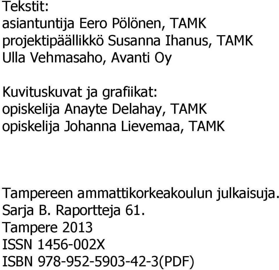 TAMK opiskelija Johanna Lievemaa, TAMK Tampereen ammattikorkeakoulun julkaisuja.