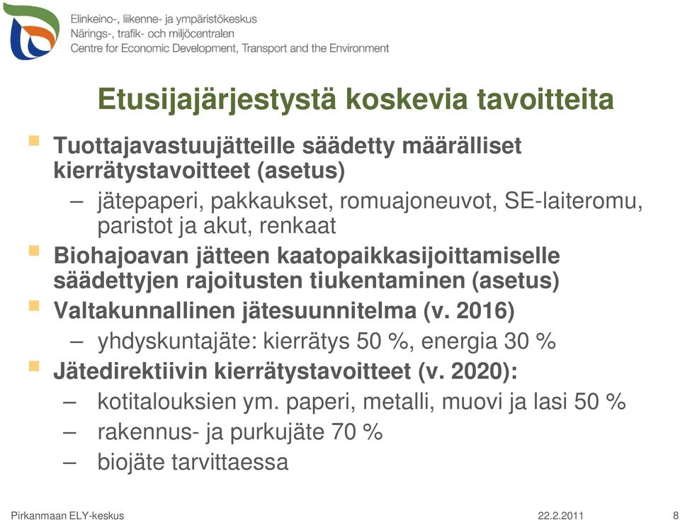 rajoitusten tiukentaminen (asetus) Valtakunnallinen jätesuunnitelma (v.