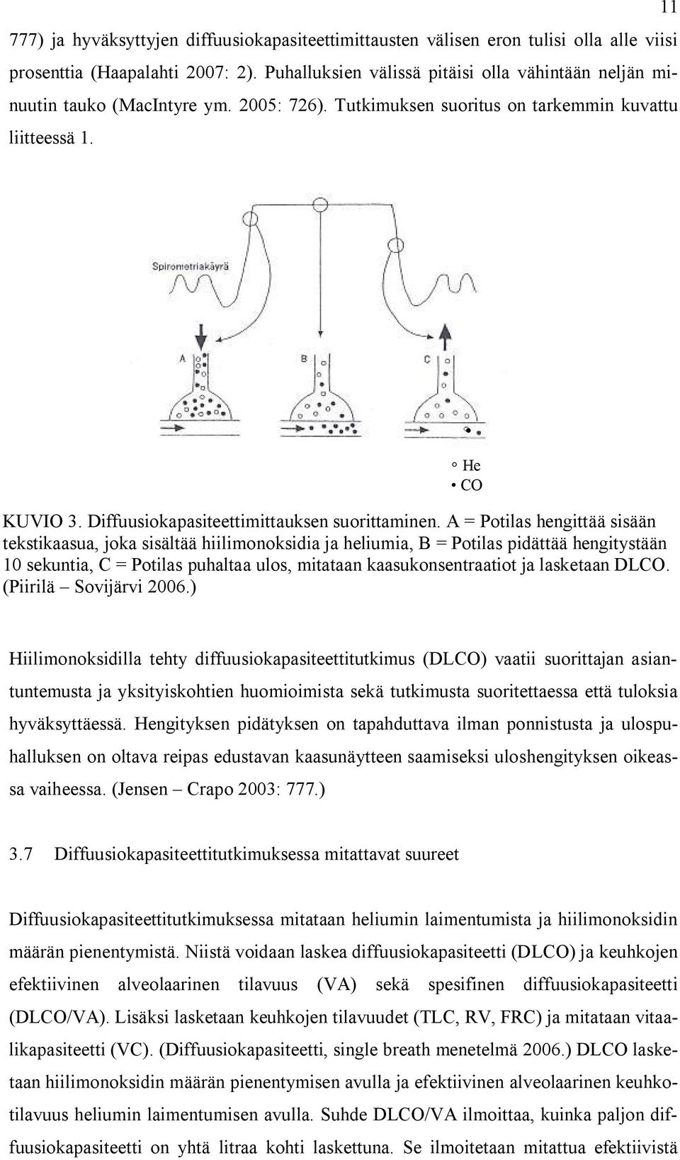 Diffuusiokapasiteettimittauksen suorittaminen.