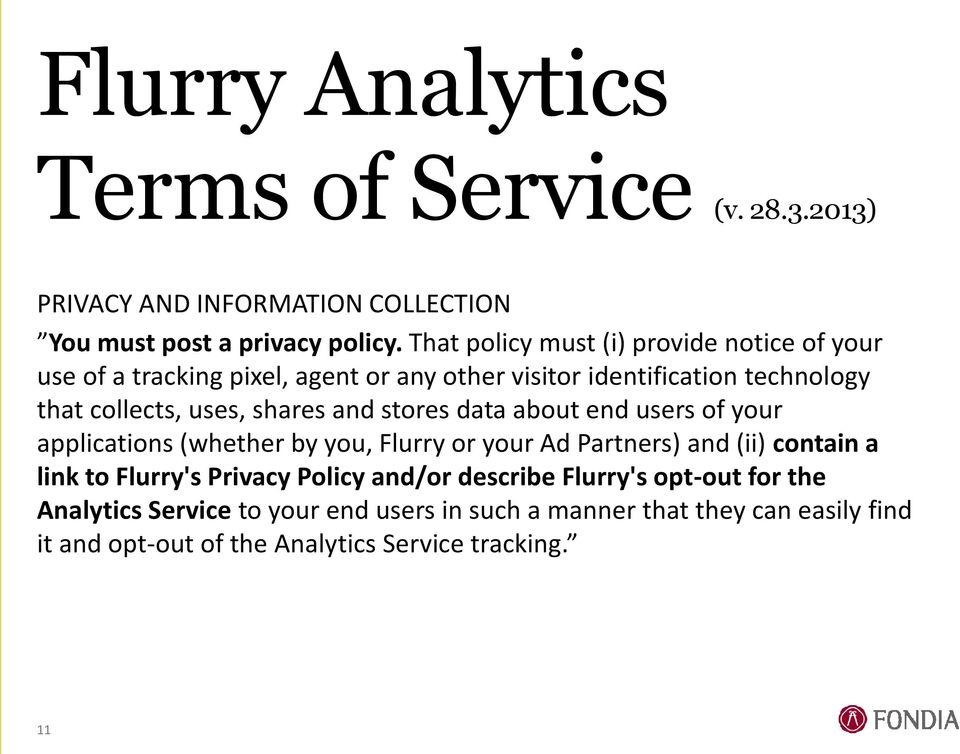 shares and stores data about end users of your applications (whether by you, Flurry or your Ad Partners) and (ii) contain a link to Flurry's