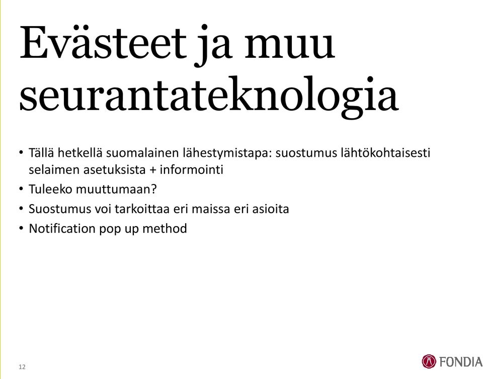 selaimen asetuksista + informointi Tuleeko muuttumaan?