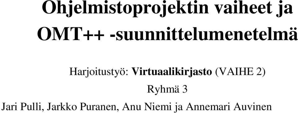 Virtuaalikirjasto (VAIHE 2) Ryhmä 3 Jari