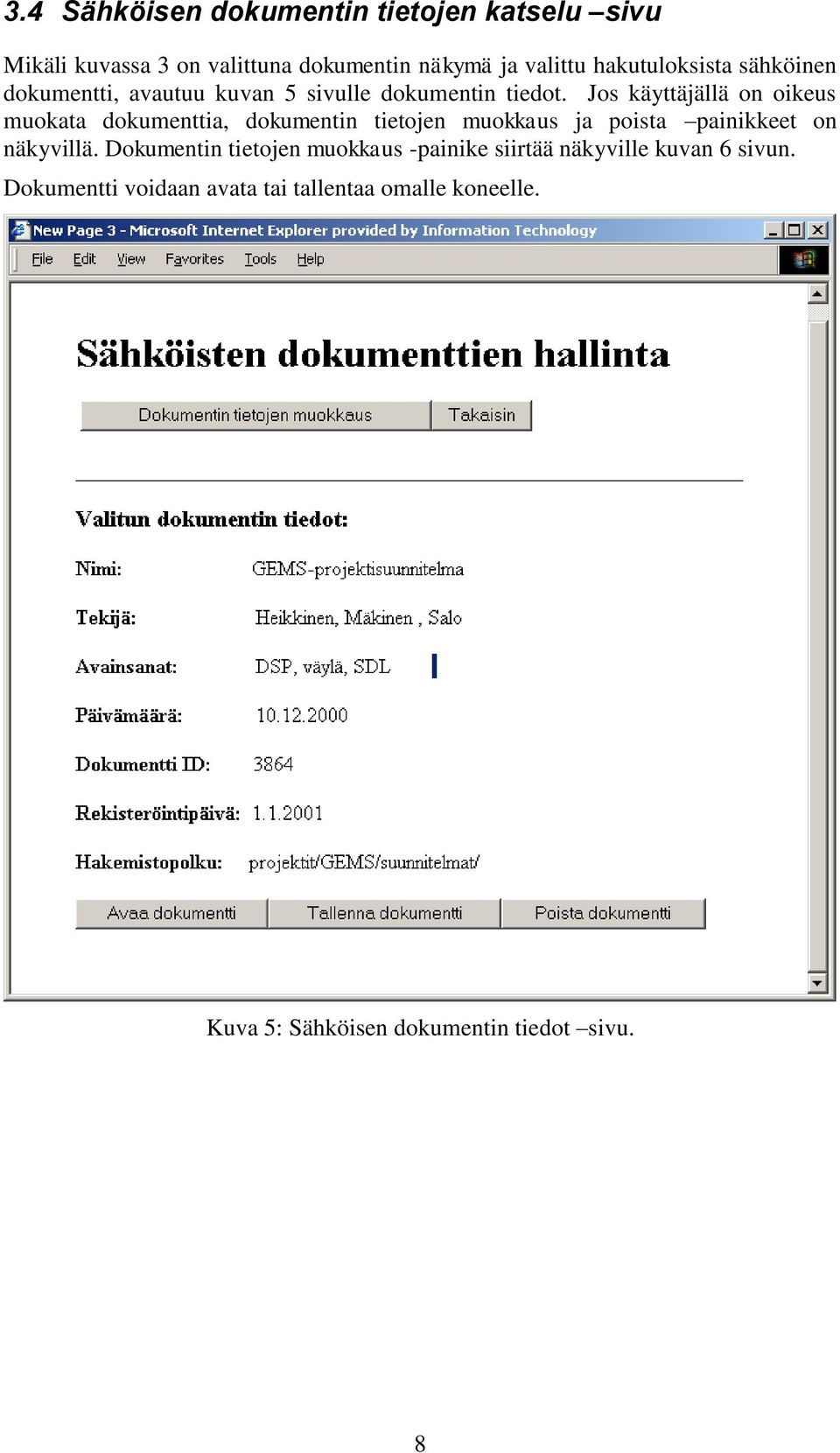 Jos käyttäjällä on oikeus muokata dokumenttia, dokumentin tietojen muokkaus ja poista painikkeet on näkyvillä.