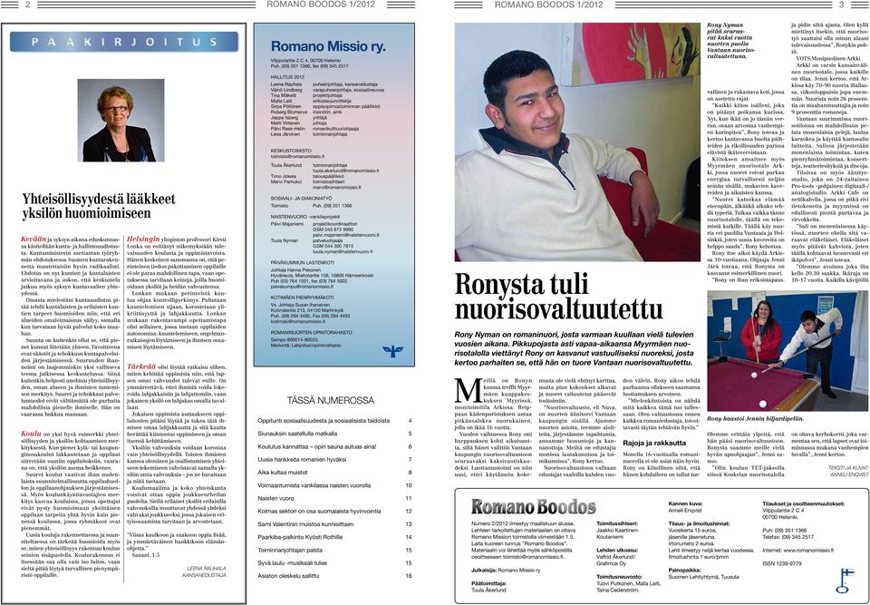 Ehdotus on nyt kuntien ja kuntalaisten arvioitavana ja uskon, että keskustelu jatkuu myös syksyn kuntavaalien yhteydessä.