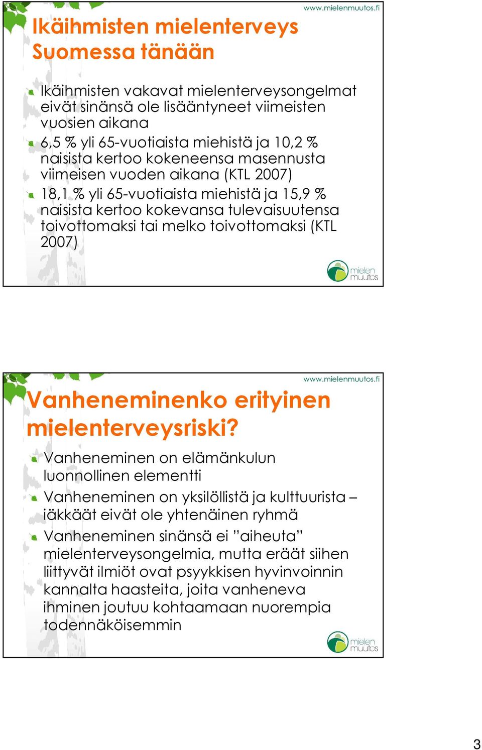 2007) Vanheneminenko erityinen mielenterveysriski?