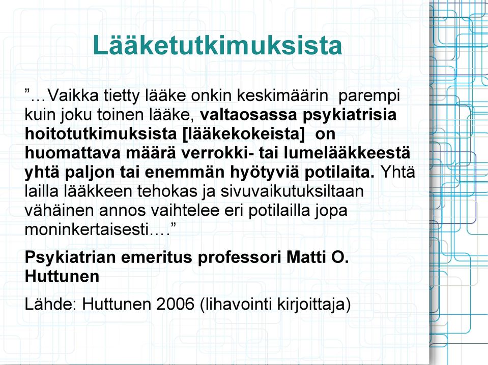 enemmän hyötyviä potilaita.