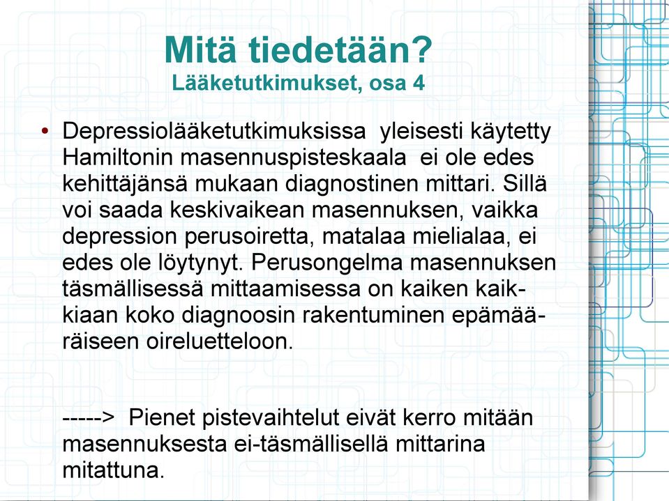 mukaan diagnostinen mittari.