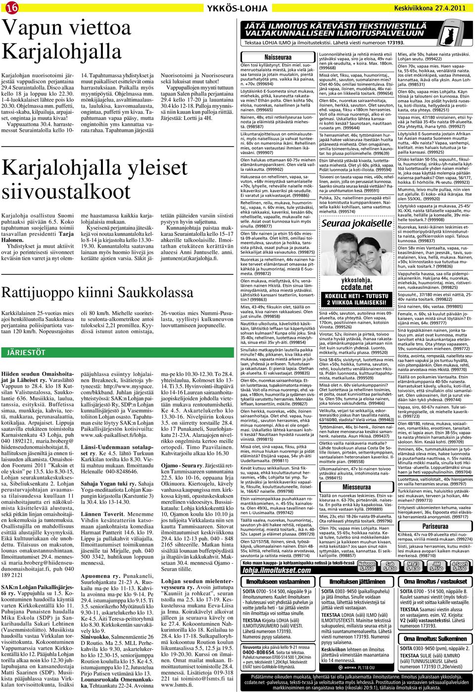 Varaslähtö Vappuun to 28.4. klo 18 Kutsilan Valistustalossa, Saukkolantie 636. Musiikkia, laulua, tanssia, esityksiä. Buffetissa simaa, munkkeja, kahvia, teetä, makkaraa, perunasalaattia, kotikaljaa.