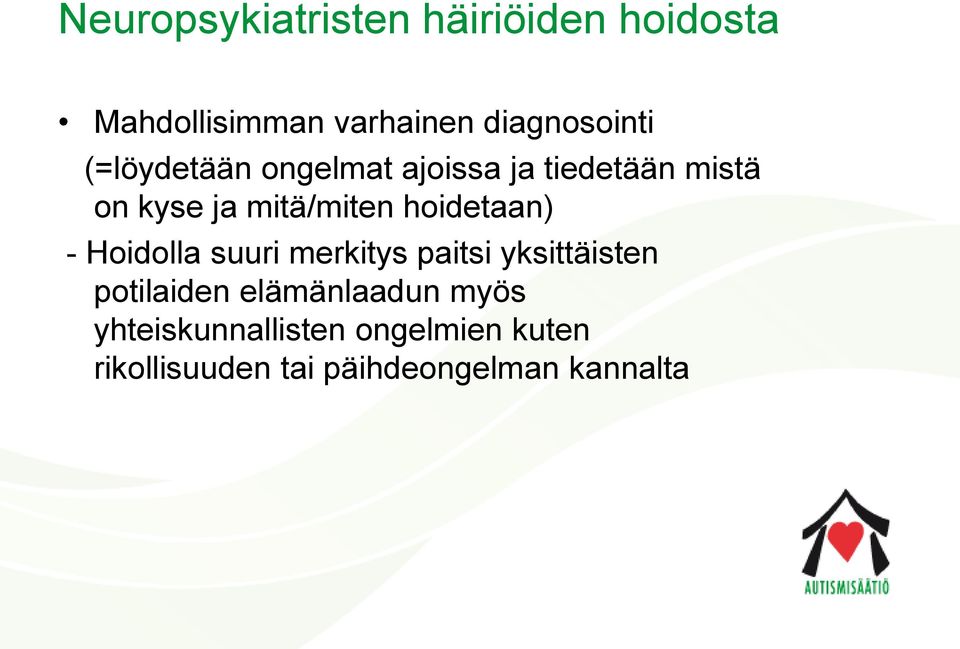 hoidetaan) - Hoidolla suuri merkitys paitsi yksittäisten potilaiden