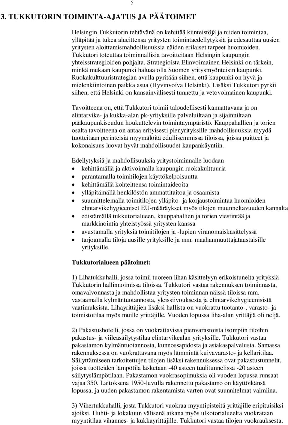 Strategioista Elinvoimainen Helsinki on tärkein, minkä mukaan kaupunki haluaa olla Suomen yritysmyönteisin kaupunki.