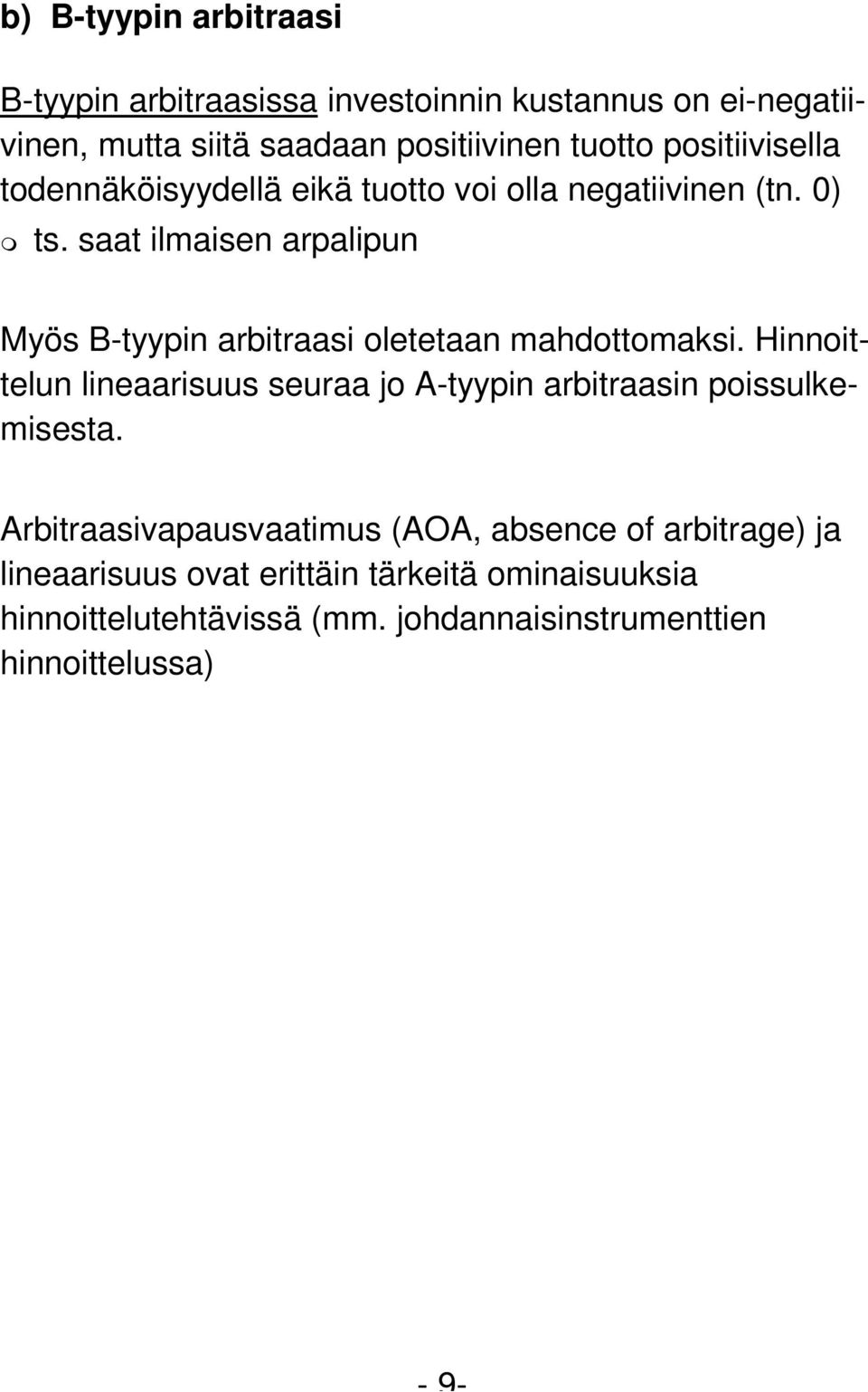 saat ilmaisen arpalipun Myös B-tyypin arbitraasi oletetaan mahdottomaksi.