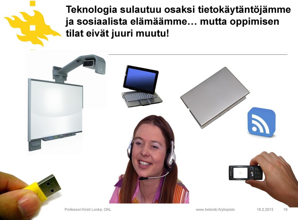 mutta oppimisen tilat eivät juuri muutu!