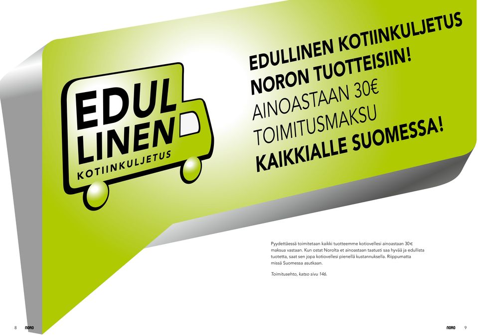 Kun ostat Norolta et ainoastaan taatusti saa hyvää ja edullista