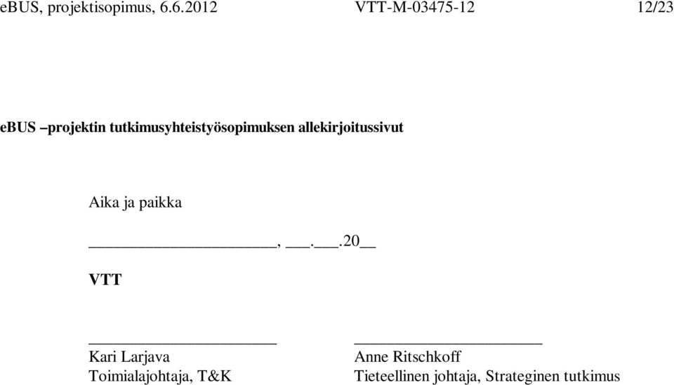 .20 VTT Kari Larjava Toimialajohtaja,