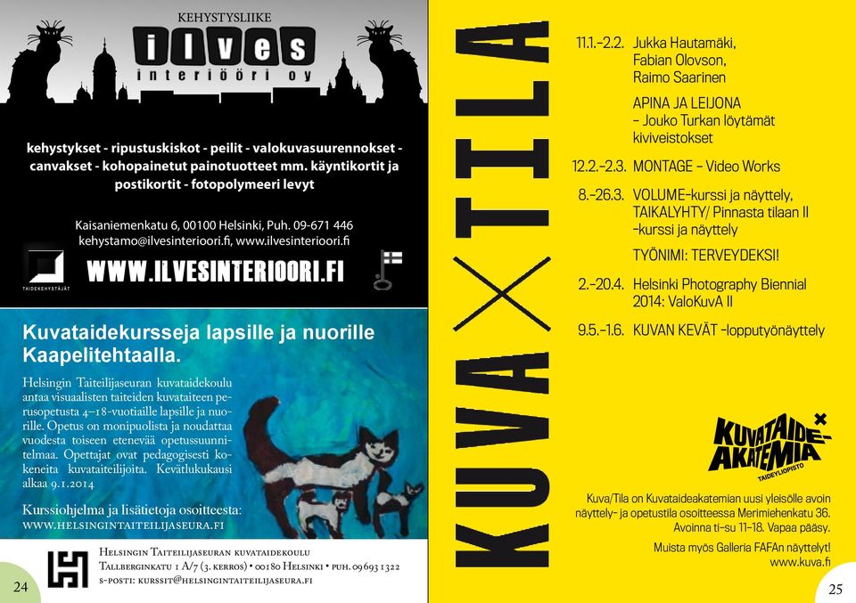 MONTAGE Video Works 8. 26.3. VOLUME-kurssi ja näyttely, TAIKALYHTY/ Pinnasta tilaan II -kurssi ja näyttely TYÖNIMI: TERVEYDEKSI! Kuvataidekursseja lapsille ja nuorille Kaapelitehtaalla.