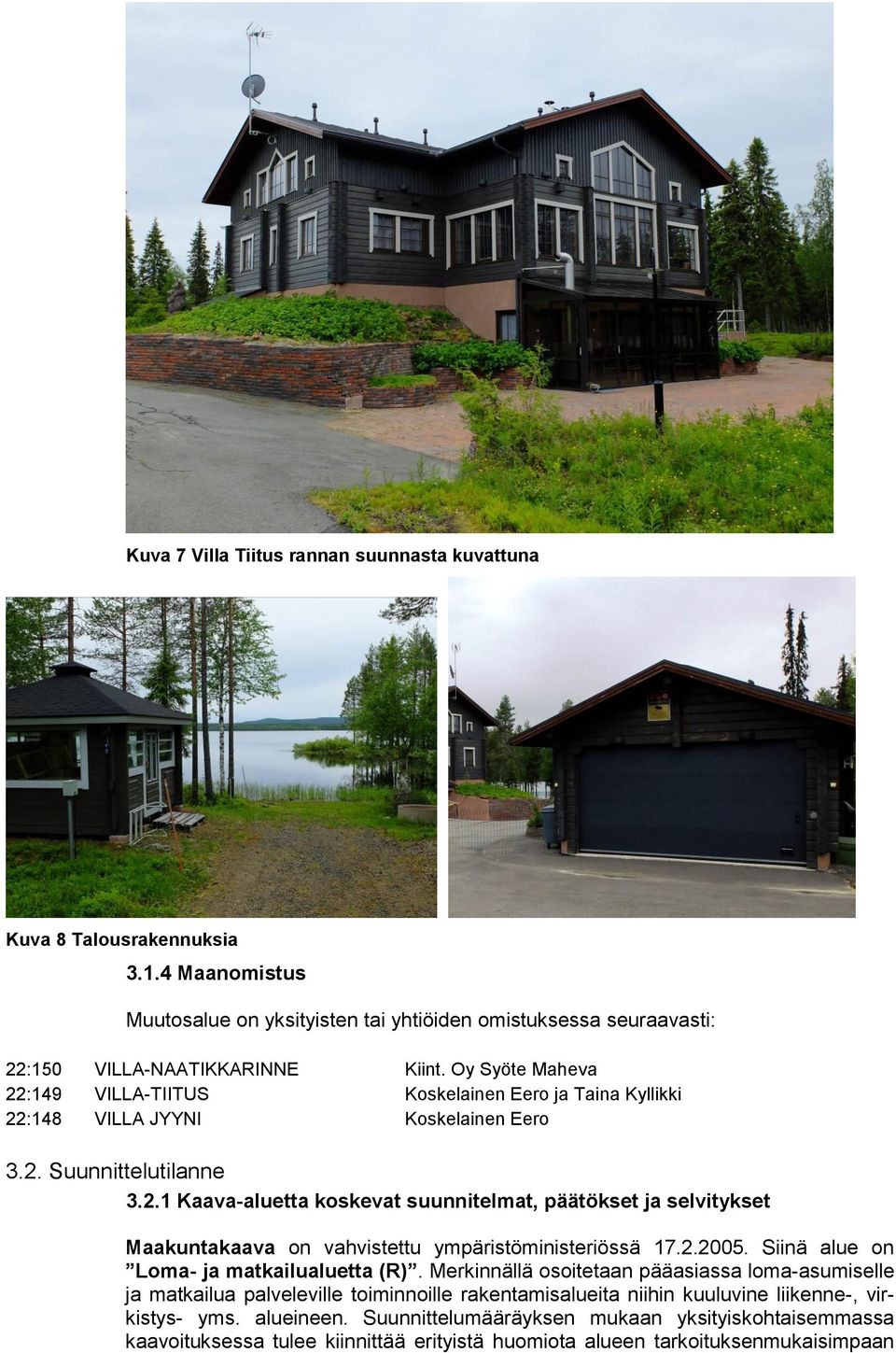 2.2005. Siinä alue on Loma- ja matkailualuetta (R).