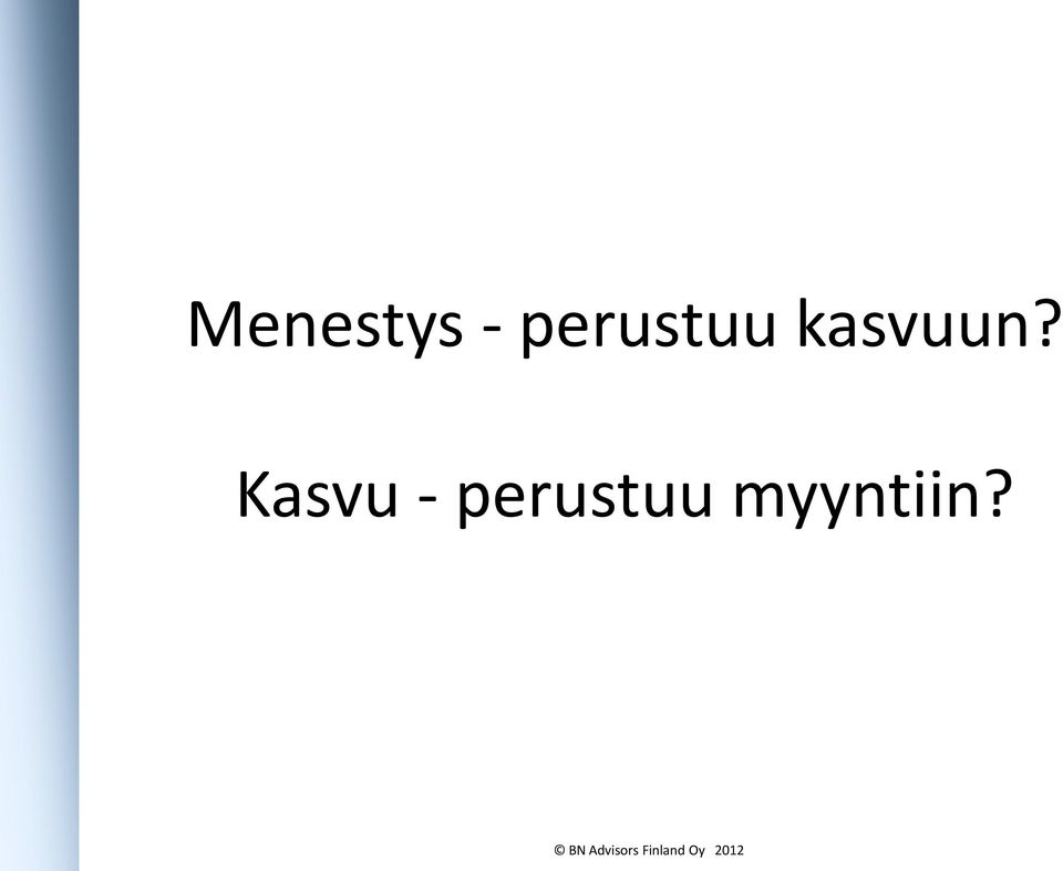 kasvuun?
