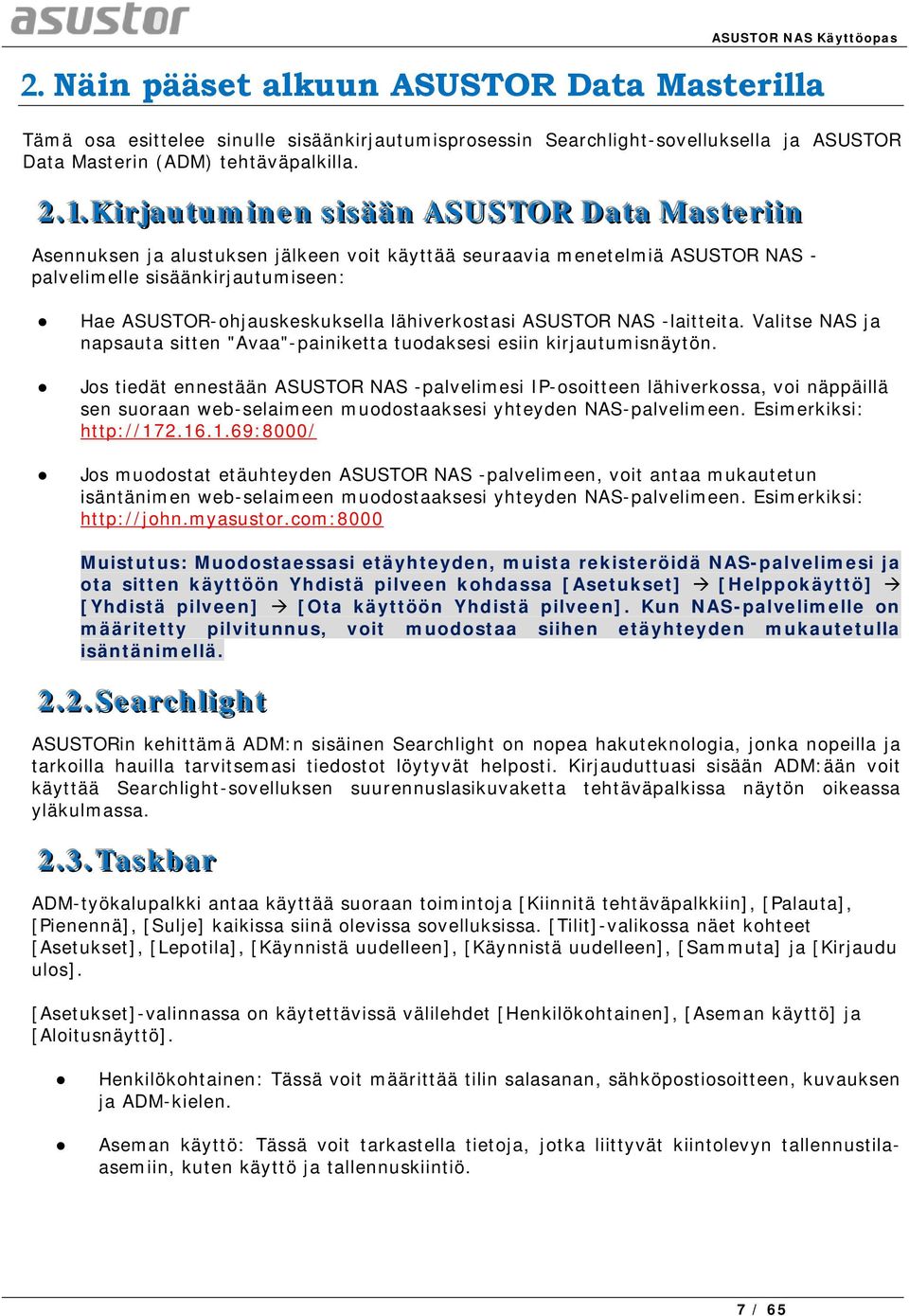 lähiverkostasi ASUSTOR NAS -laitteita. Valitse NAS ja napsauta sitten "Avaa"-painiketta tuodaksesi esiin kirjautumisnäytön.