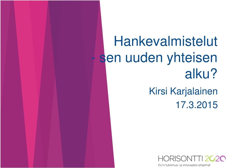 yhteisen alku?