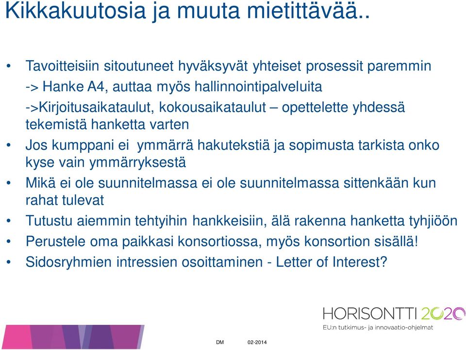 kokousaikataulut opettelette yhdessä tekemistä hanketta varten Jos kumppani ei ymmärrä hakutekstiä ja sopimusta tarkista onko kyse vain