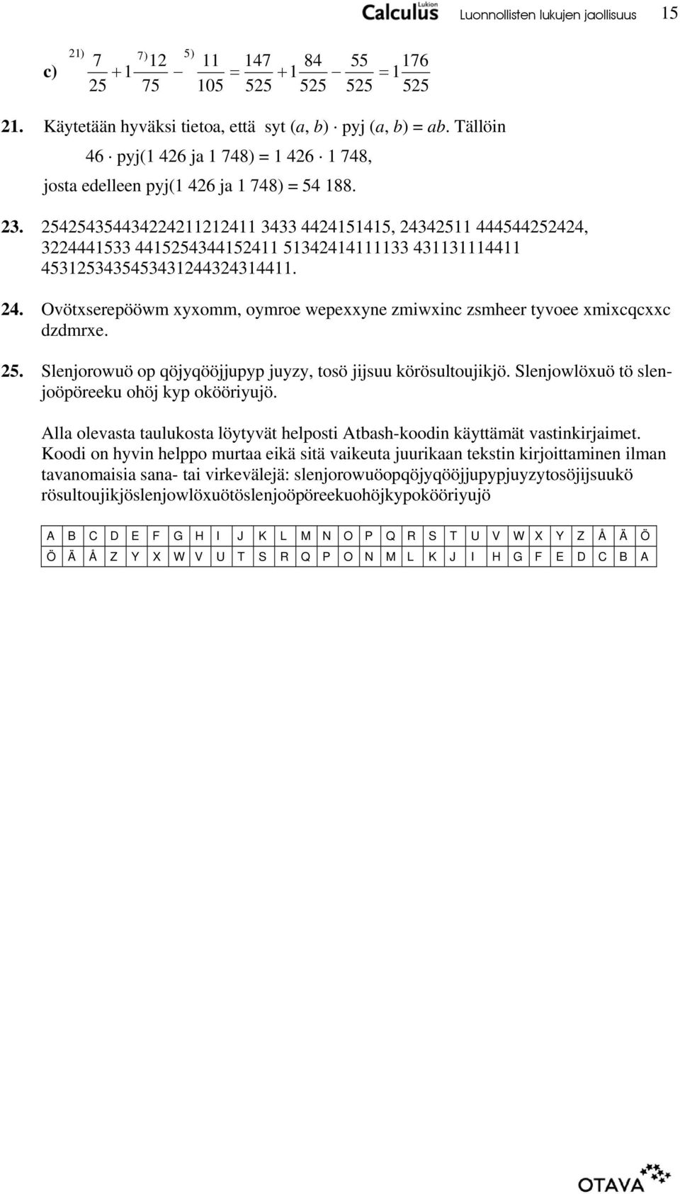 . Slenjorowuö op qöjyqööjjupyp juyzy, tosö jijsuu körösultoujikjö. Slenjowlöxuö tö slenjoöpöreeku ohöj kyp okööriyujö.