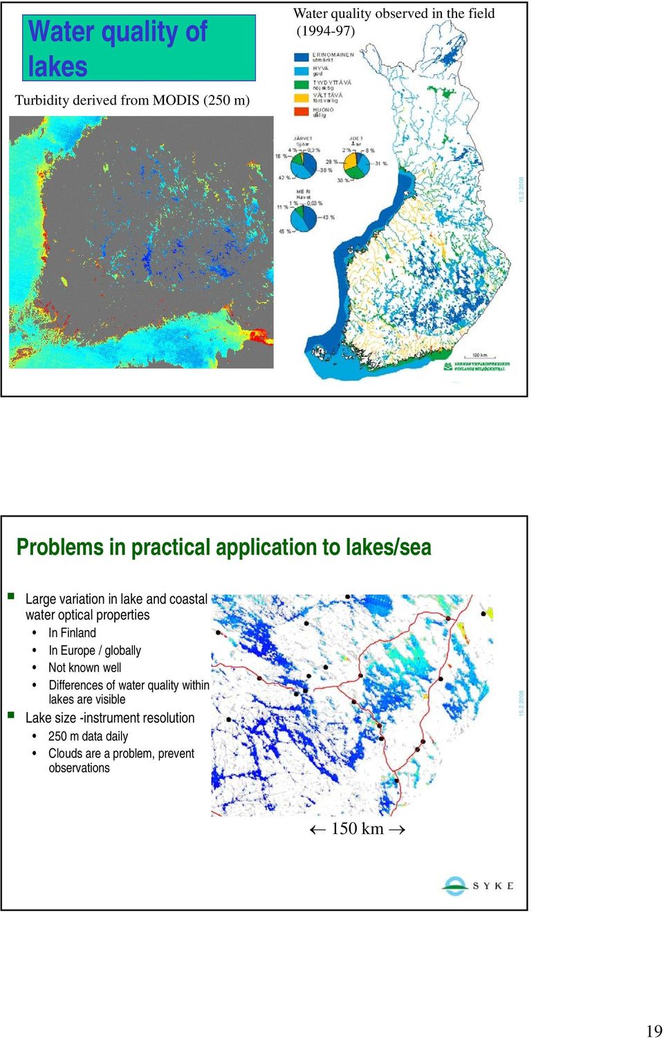 properties In Finland In Europe / globally lbll Not known well Differences of water quality within lakes