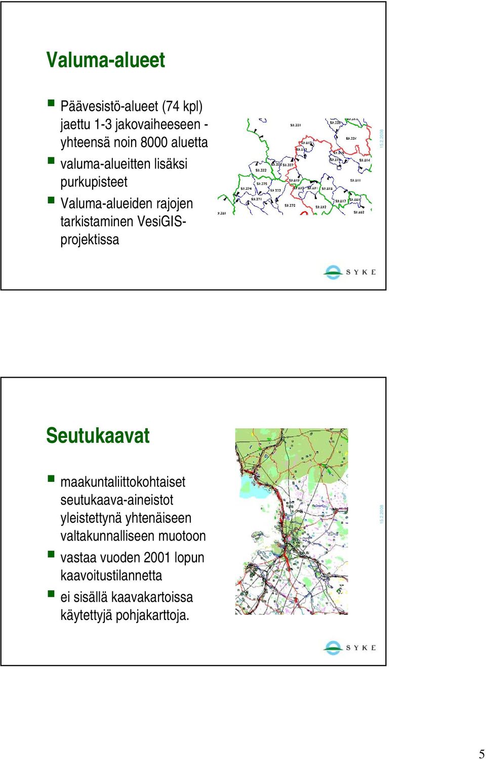 Seutukaavat maakuntaliittokohtaiset seutukaava-aineistot yleistettynä yhtenäiseen valtakunnalliseen