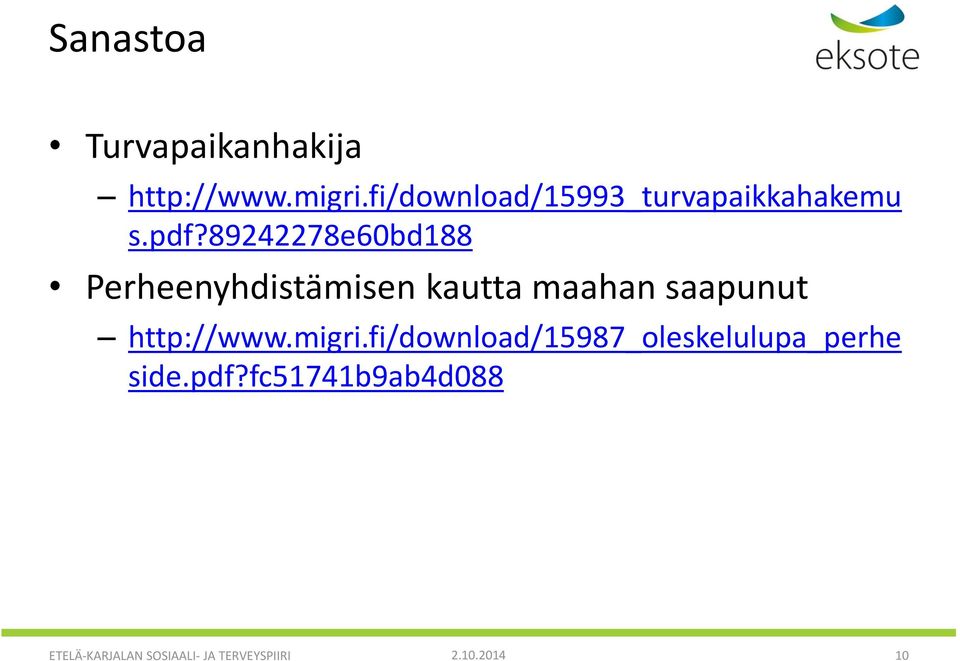 89242278e60bd188 Perheenyhdistämisen kautta maahan saapunut
