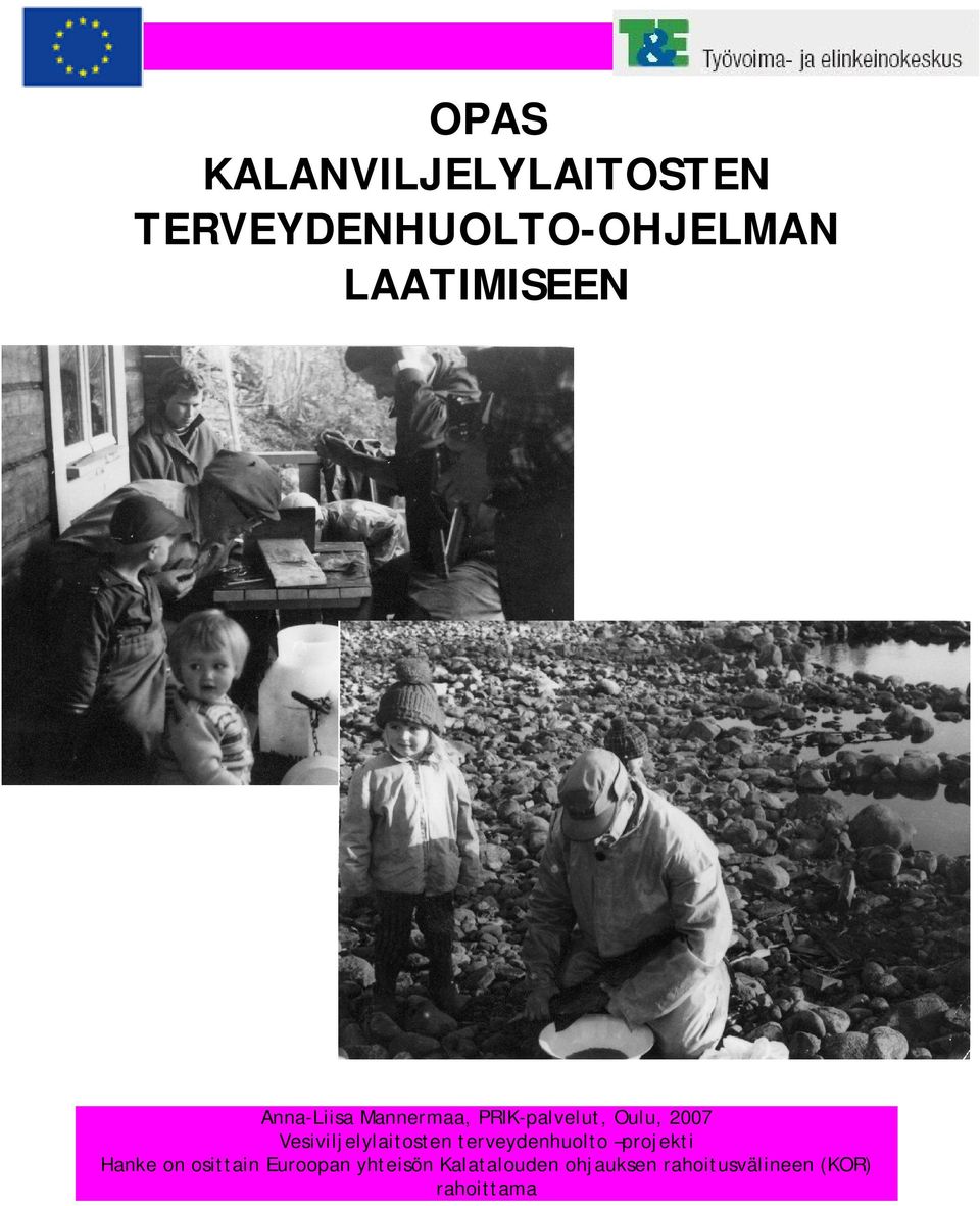 Vesiviljelylaitosten terveydenhuolto projekti Hanke on