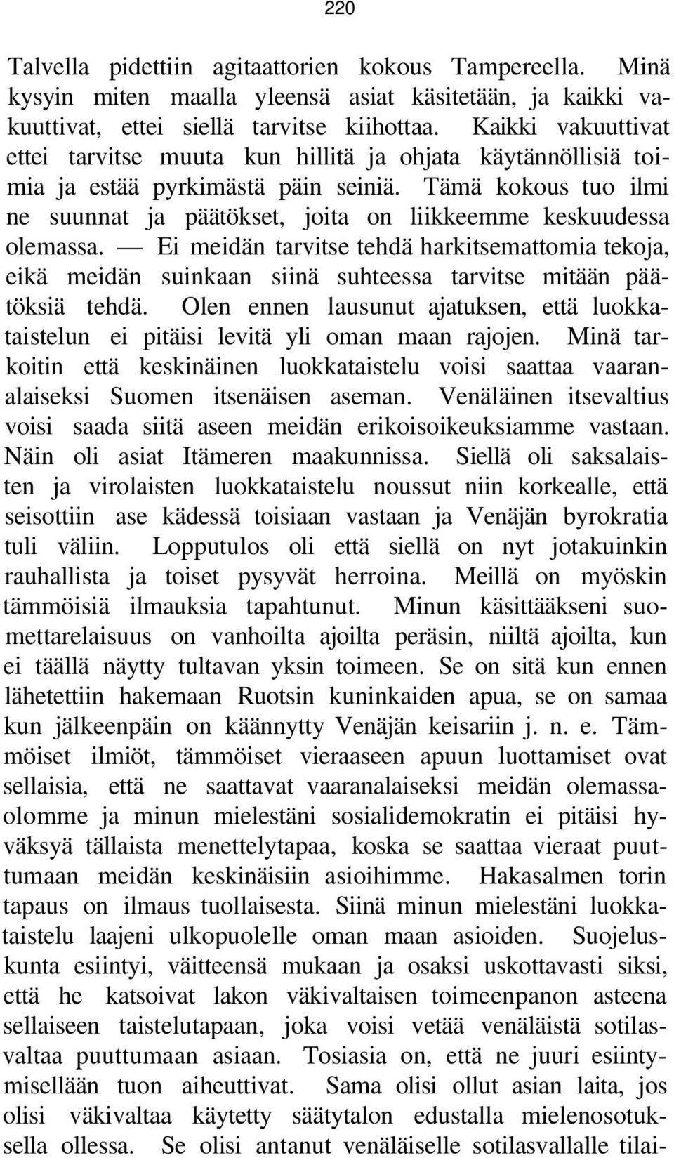Tämä kokous tuo ilmi ne suunnat ja päätökset, joita on liikkeemme keskuudessa olemassa.