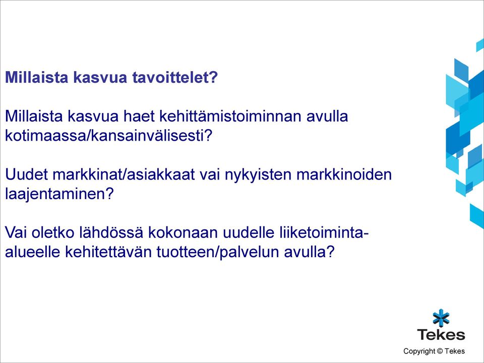 kotimaassa/kansainvälisesti?