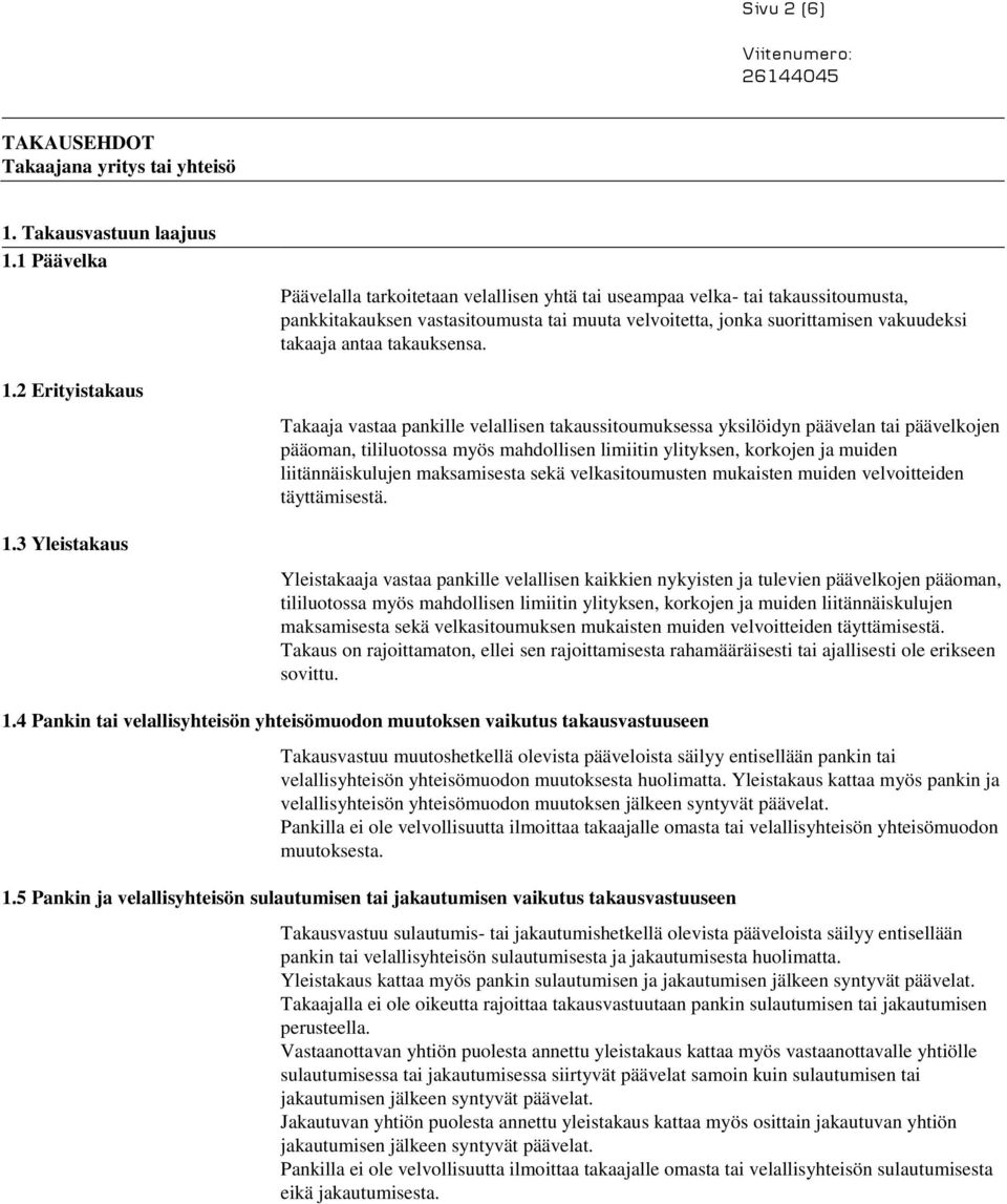 takauksensa.