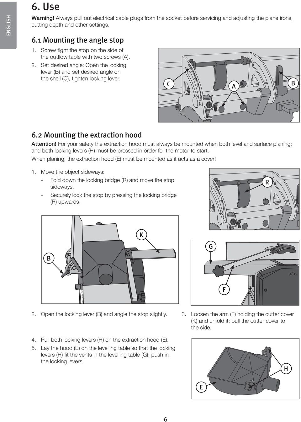 C 10 A 10 B 6.2 Mounting the extraction hood Attention!