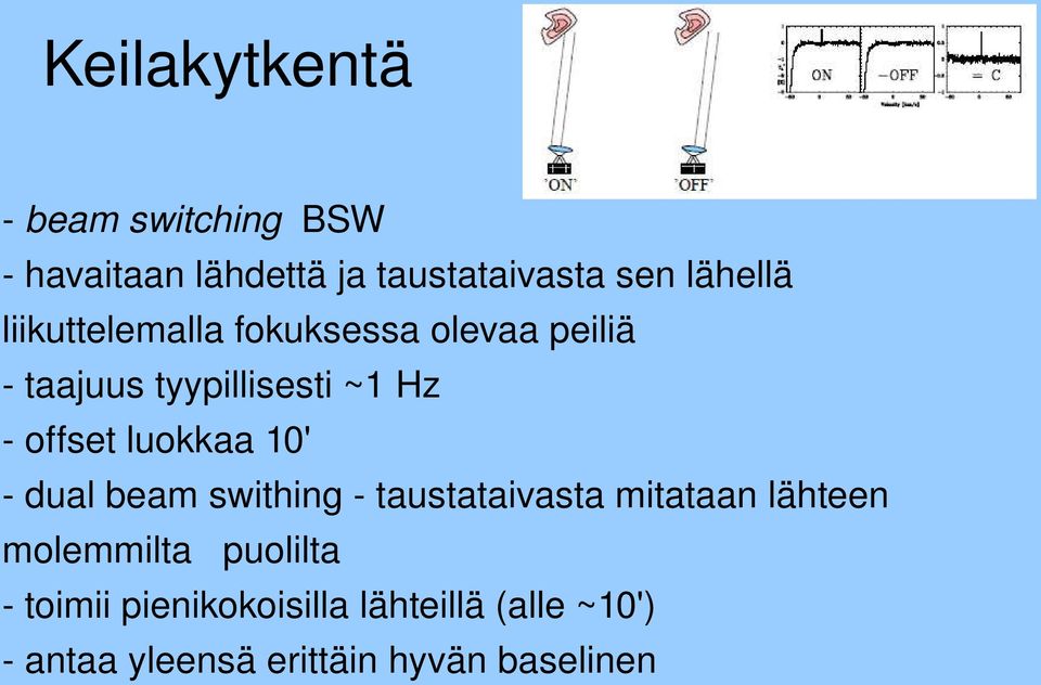 offset luokkaa 10' dual beam swithing taustataivasta mitataan lähteen molemmilta