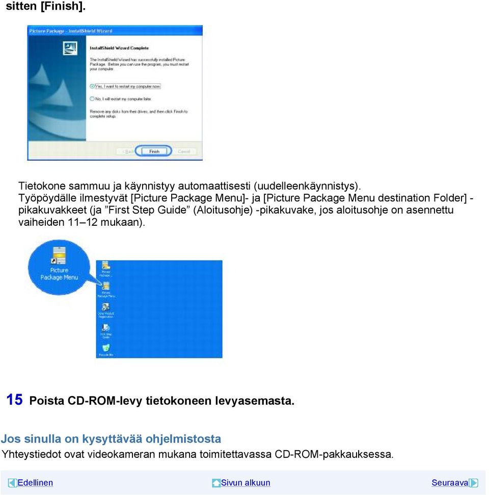 Guide (Aloitusohje) -pikakuvake, jos aloitusohje on asennettu vaiheiden 11 12 mukaan).