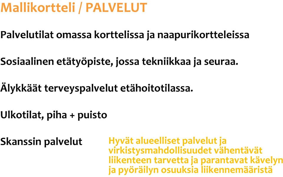 Älykkäät terveyspalvelut etähoitotilassa.