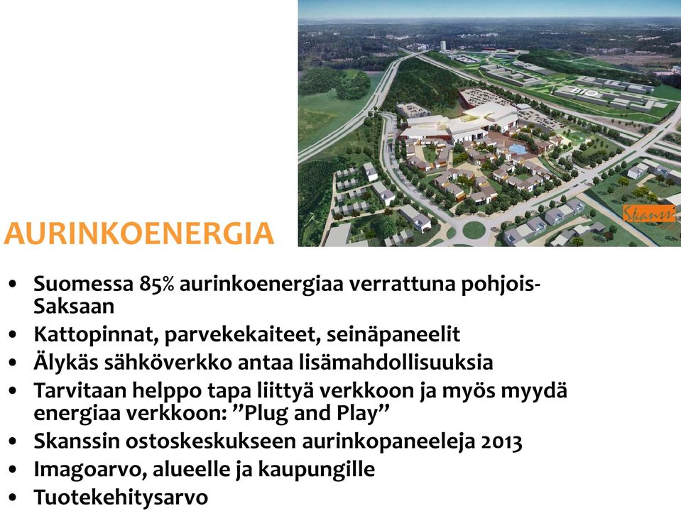 helppo tapa liittyä verkkoon ja myös myydä energiaa verkkoon: Plug and Play Skanssin