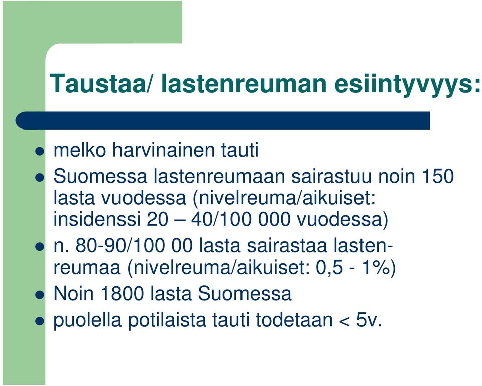 insidenssi 20 40/100 000 vuodessa) n.