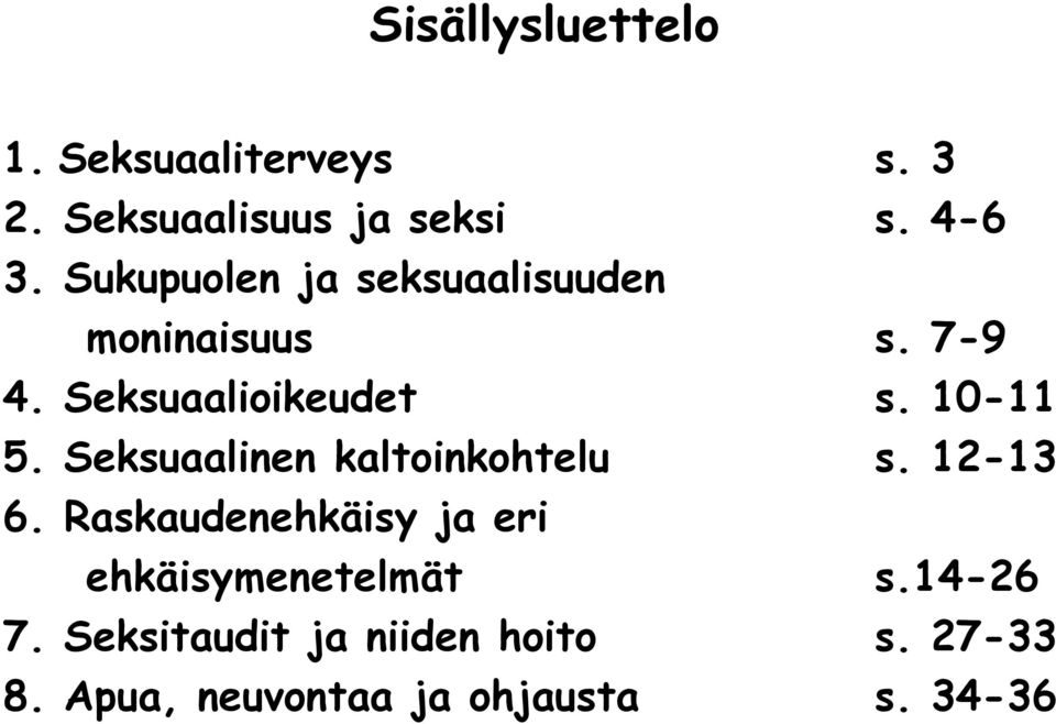 Seksuaalinen kaltoinkohtelu s. 12-13 6.