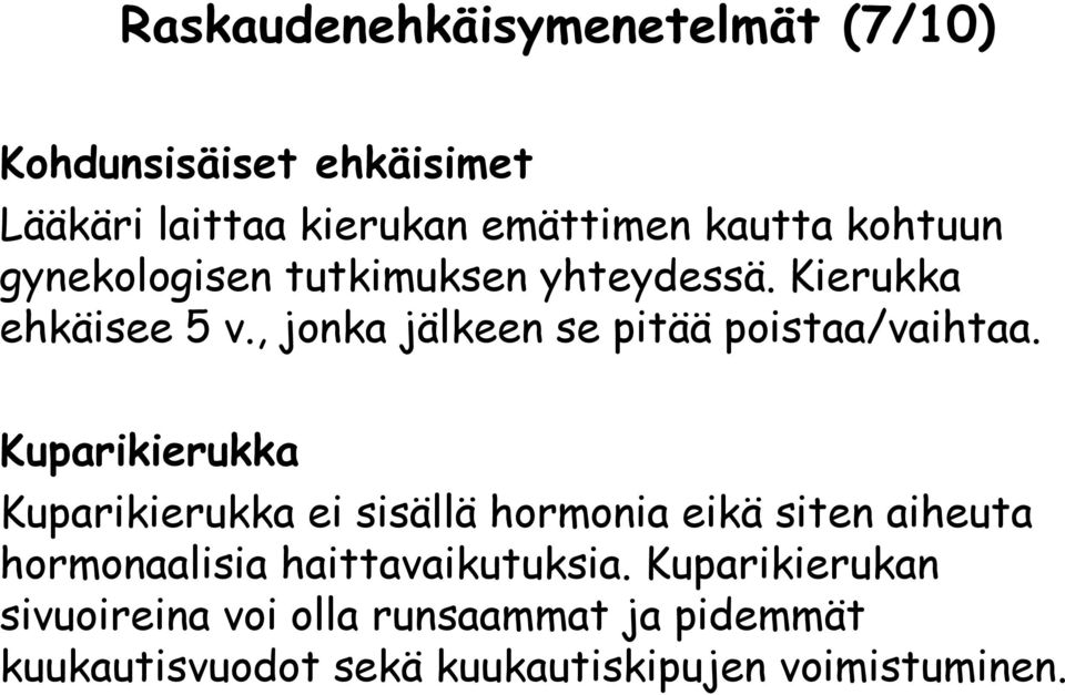 , jonka jälkeen se pitää poistaa/vaihtaa.