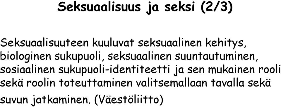 sosiaalinen sukupuoli-identiteetti ja sen mukainen rooli sekä