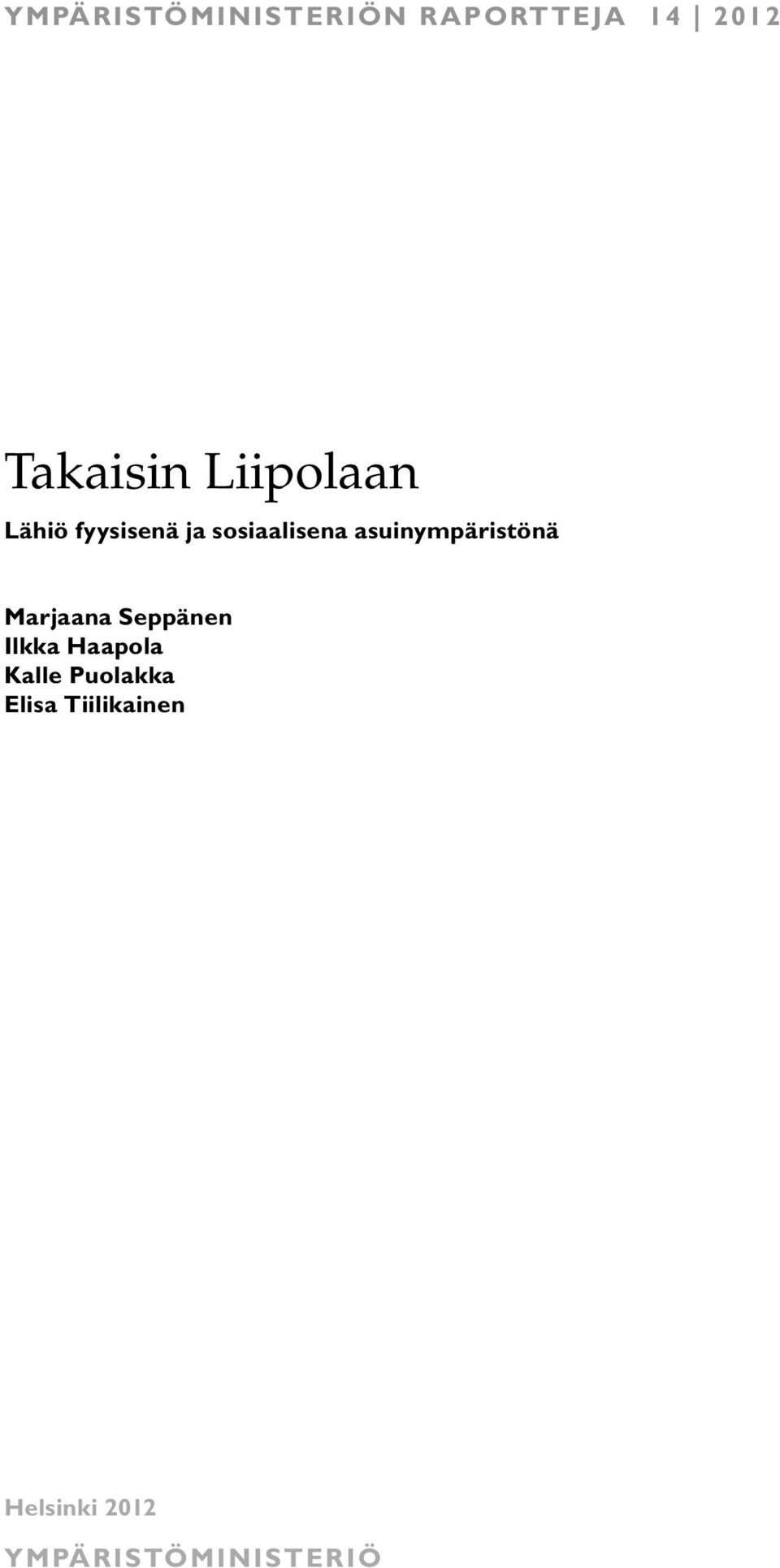 asuinympäristönä Marjaana Seppänen Ilkka Haapola