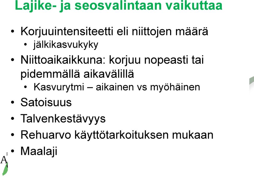 nopeasti tai pidemmällä aikavälillä Kasvurytmi aikainen vs