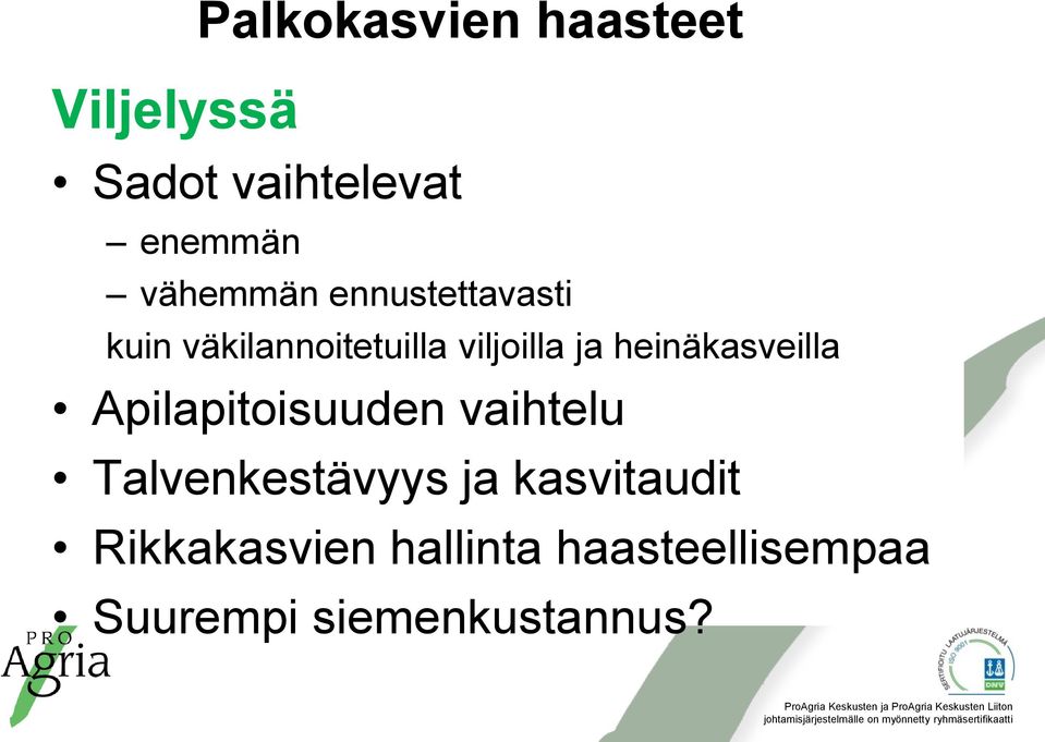 heinäkasveilla Apilapitoisuuden vaihtelu Talvenkestävyys ja