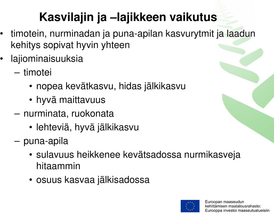 hidas jälkikasvu hyvä maittavuus nurminata, ruokonata lehteviä, hyvä jälkikasvu