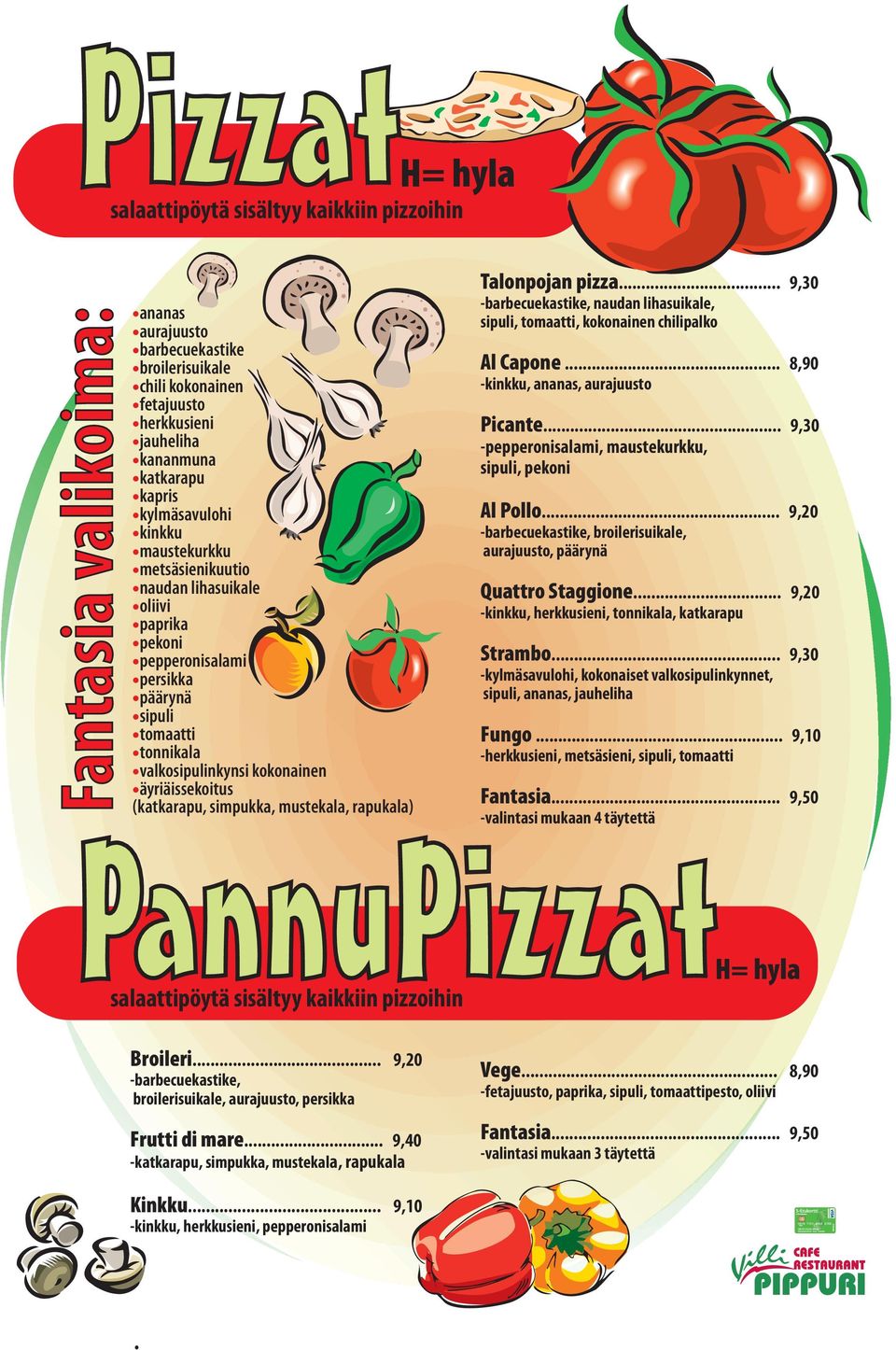 lihasuikale oliivi paprika pekoni pepperonisalami persikka päärynä sipuli tomaatti tonnikala valkosipulinkynsi kokonainen äyriäissekoitus (katkarapu, simpukka, mustekala, rapukala) -barbecuekastike,