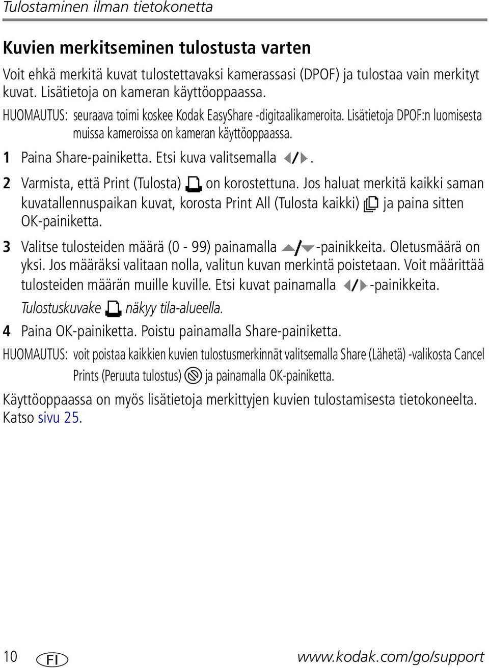 1 Paina Share-painiketta. Etsi kuva valitsemalla. 2 Varmista, että Print (Tulosta) on korostettuna.