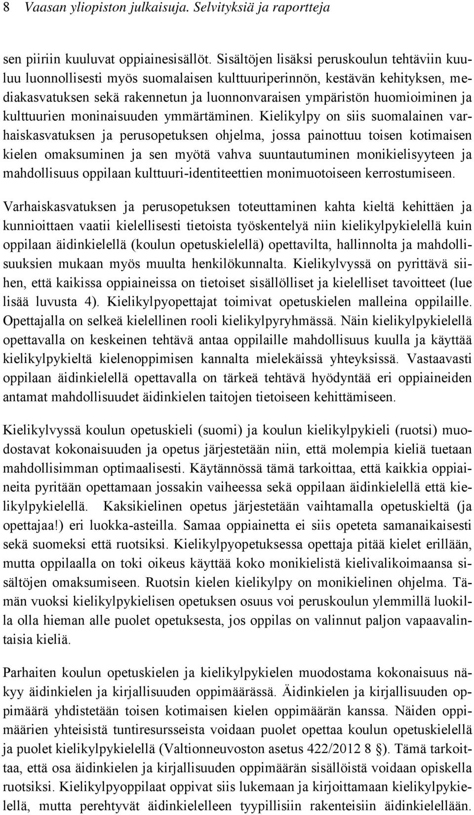 kulttuurien moninaisuuden ymmärtäminen.